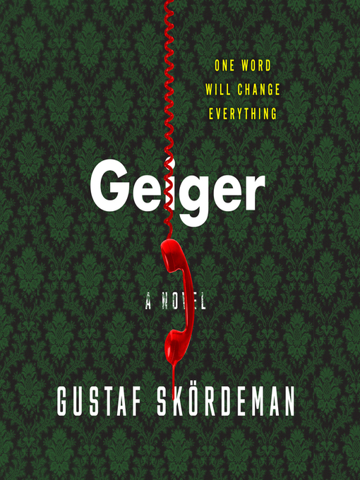 Title details for Geiger by Gustaf Skördeman - Available